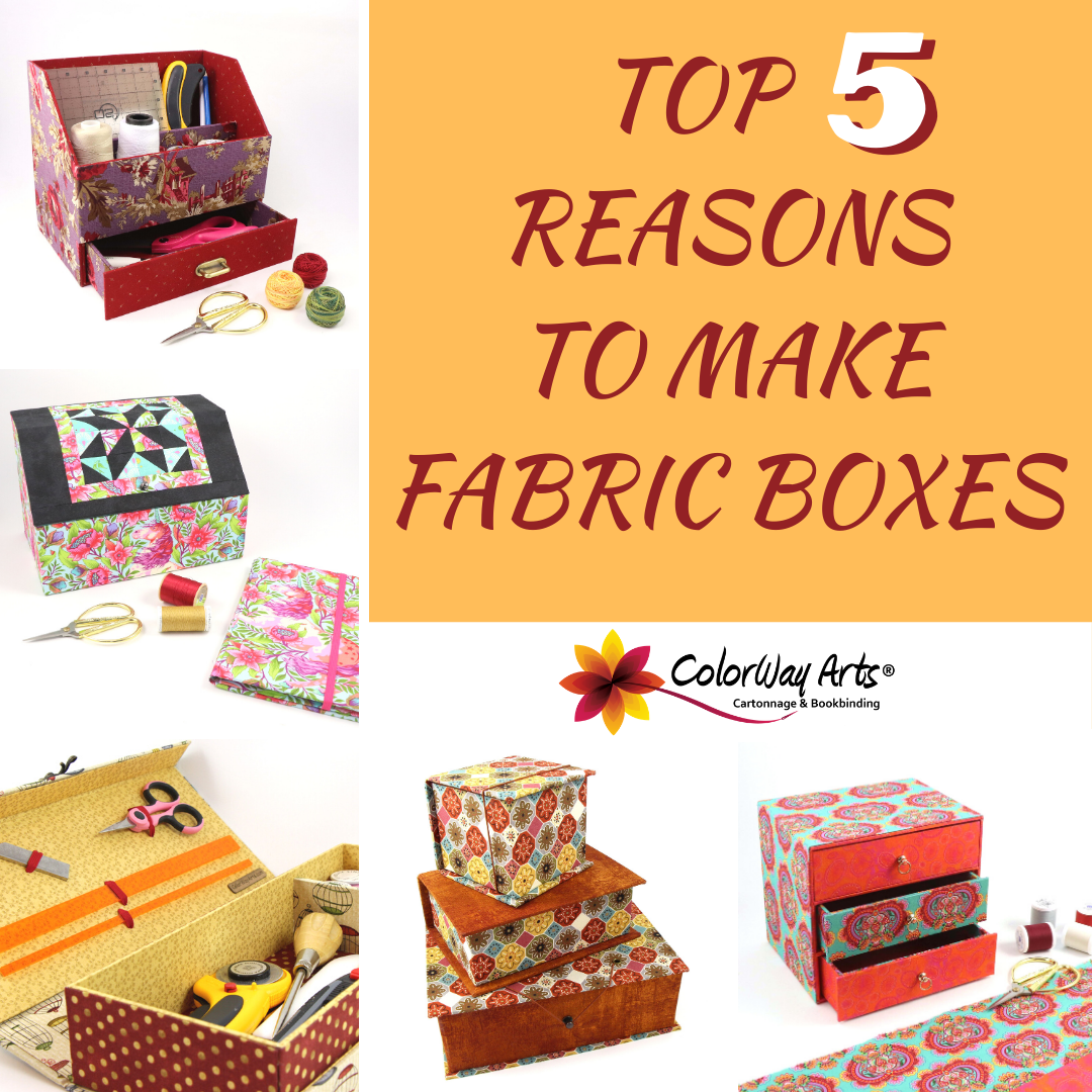 TOP 5 REASONS TO MAKE FABRIC BOXES