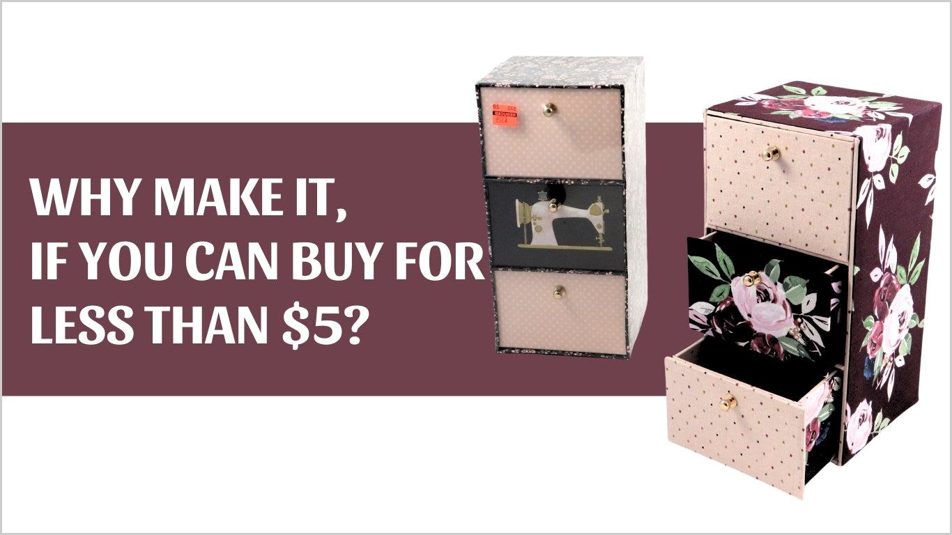 Why make it, if you can buy for less than $5?