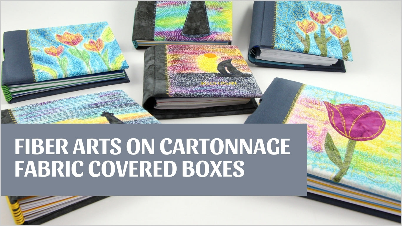 Fiber arts on Cartonnage fabric covered boxes