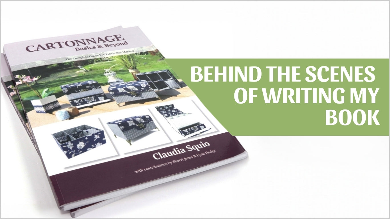 Behind the scenes of writing my book: Cartonnage Basics & Beyond - The complete guide for fabric