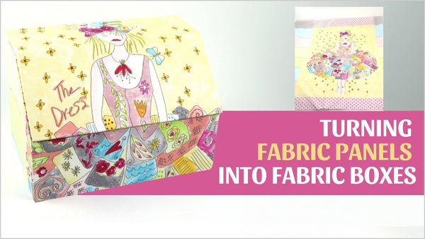 Turning Fabric Panels into Fabric boxes - Colorway Arts